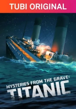 Watch free Mysteries From The Grave: Titanic Movies