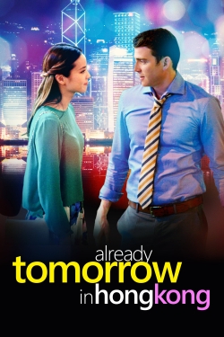 Watch free Already Tomorrow in Hong Kong Movies
