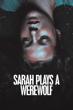 Watch free Sarah Plays a Werewolf Movies