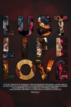 Watch free Lust Life Love Movies
