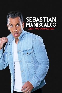 Watch free Sebastian Maniscalco: Aren't You Embarrassed? Movies