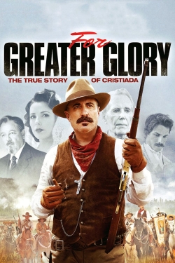 Watch free For Greater Glory: The True Story of Cristiada Movies