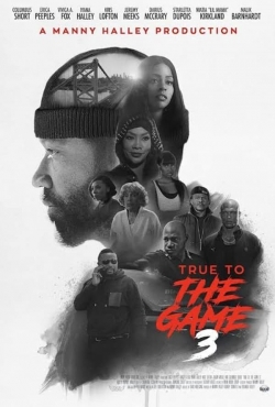 Watch free True to the Game 3 Movies