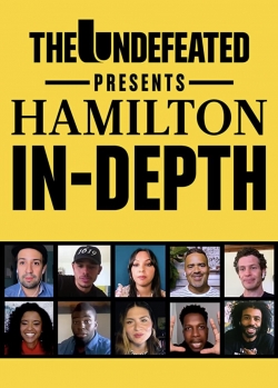 Watch free The Undefeated Presents: Hamilton In-Depth Movies