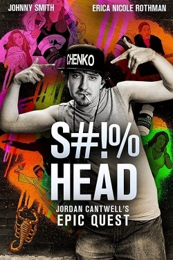 Watch free S#!%head: Jordan Cantwell's Epic Quest Movies