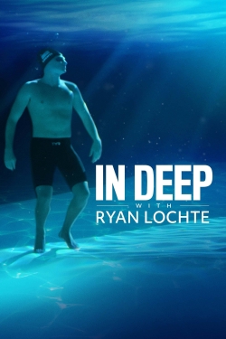 Watch free In Deep With Ryan Lochte Movies