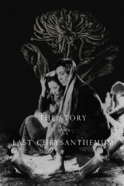 Watch free The Story of the Last Chrysanthemum Movies