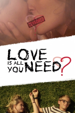 Watch free Love Is All You Need? Movies