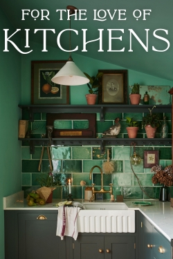Watch free For The Love of Kitchens Movies