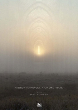 Watch free Andrey Tarkovsky. A Cinema Prayer Movies