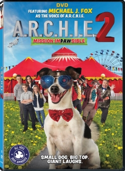 Watch free A.R.C.H.I.E. 2: Mission Impawsible Movies