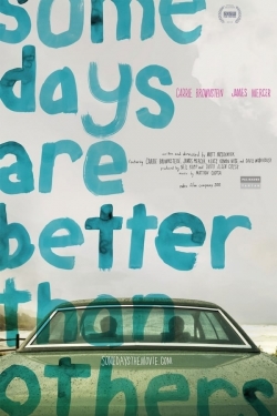 Watch free Some Days Are Better Than Others Movies