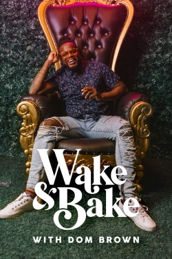 Watch free Wake & Bake with Dom Brown Movies
