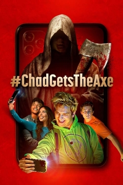 Watch free #ChadGetsTheAxe Movies