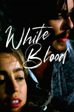 Watch free White Blood Movies