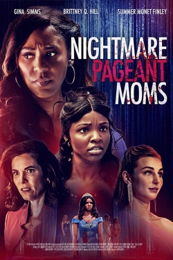 Watch free Nightmare Pageant Moms Movies