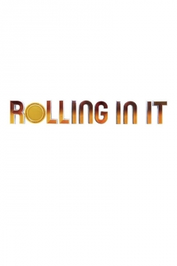 Watch free Rolling In It Movies