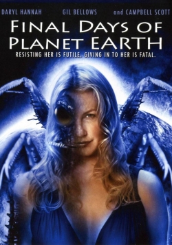 Watch free Final Days of Planet Earth Movies
