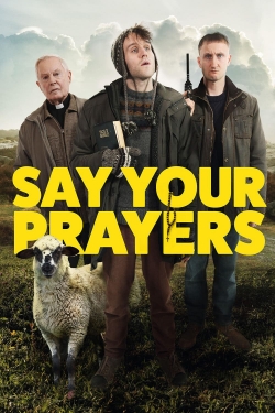 Watch free Say Your Prayers Movies