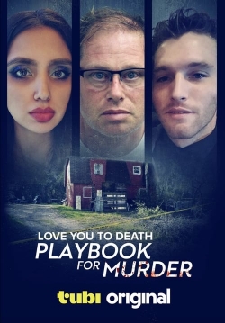 Watch free Love You to Death: Playbook for Murder Movies