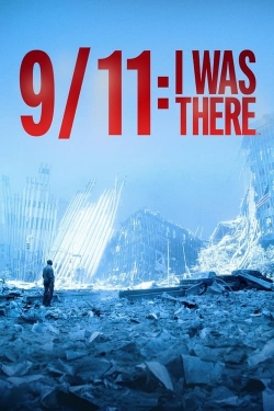 Watch free 9/11: I Was There Movies