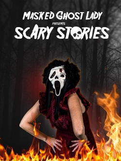 Watch free Masked Ghost Lady Presents Scary Stories Movies