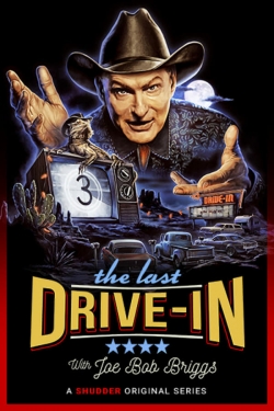 Watch free The Last Drive-in With Joe Bob Briggs Movies