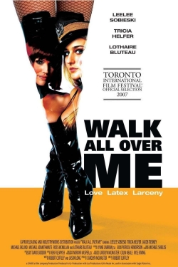 Watch free Walk All Over Me Movies