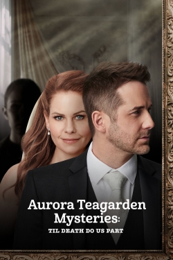 Watch free Aurora Teagarden Mysteries: Til Death Do Us Part Movies