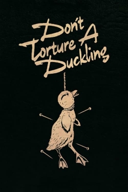 Watch free Don't Torture a Duckling Movies