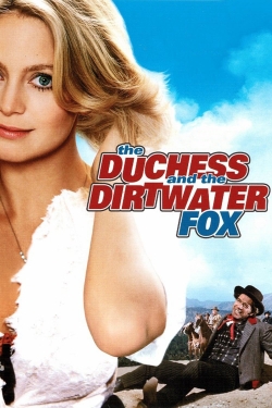 Watch free The Duchess and the Dirtwater Fox Movies