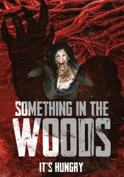 Watch free Something in the Woods Movies