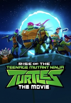 Watch free Rise of the Teenage Mutant Ninja Turtles: The Movie Movies