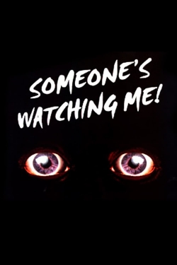Watch free Someone's Watching Me! Movies