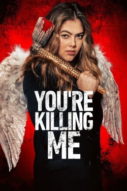 Watch free You’re Killing Me Movies