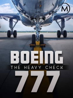 Watch free Boeing 777: The Heavy Check Movies