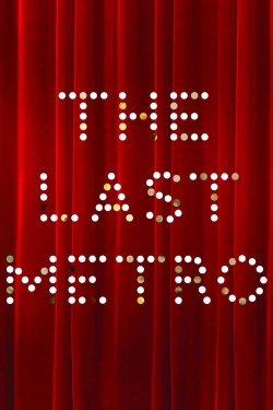 Watch free The Last Metro Movies