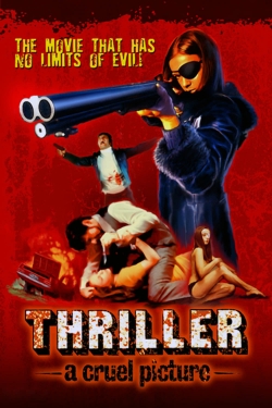 Watch free Thriller: A Cruel Picture Movies