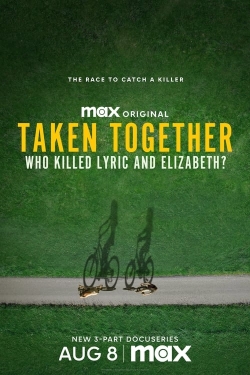 Watch free Taken Together: Who Killed Lyric and Elizabeth? Movies