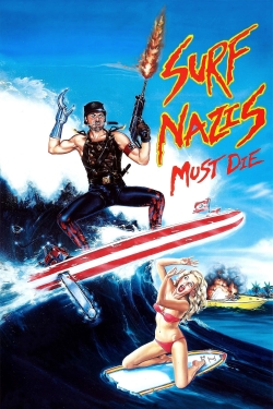 Watch free Surf Nazis Must Die Movies